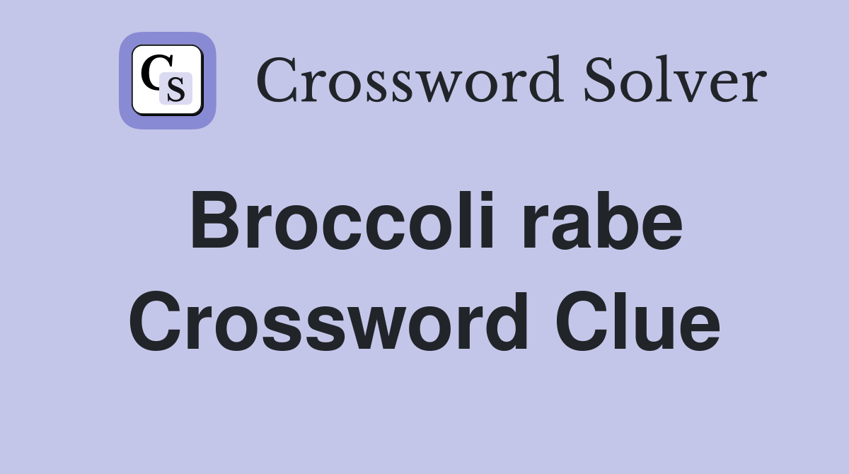 Broccoli rabe Crossword Clue Answers Crossword Solver